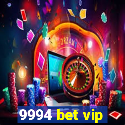 9994 bet vip